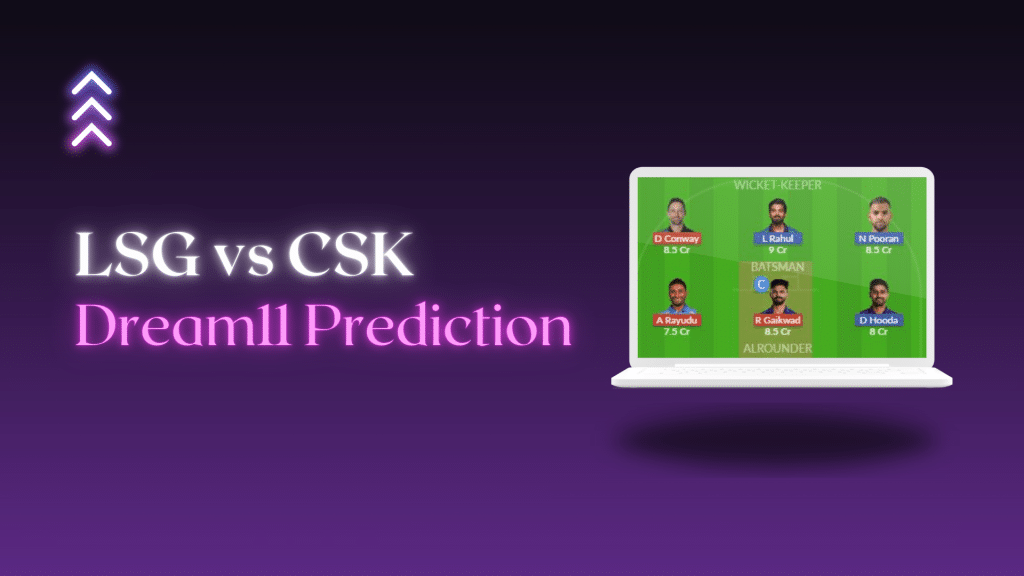 LSG vs CSK Dream 11 Prediction IPL 2025
