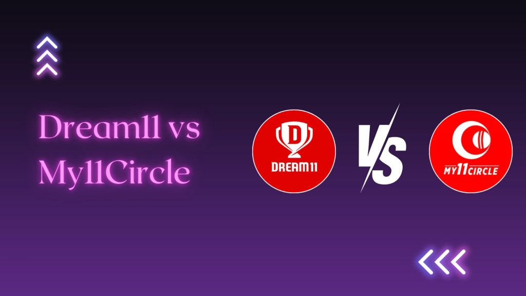 Dream11 vs My11Circle